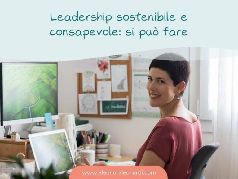 Leadership sostenibile e consapevole: si può fare